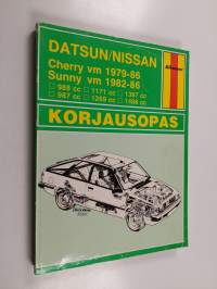 Datsun/Nissan Cherry ja Sunny : korjausopas - Cherry vm, 1979-86, Sunny 1982-86