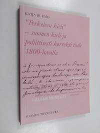 Perkeleen kieli : suomen kieli ja poliittisesti korrekti tiede 1800-luvulla (ERINOMAINEN)