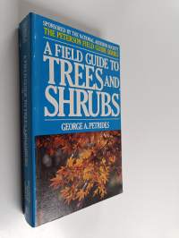 A field guide to trees and shrubs : field marks of all trees, shrubs, and woody vines that grow wild in the northeastern and north-central United States and in so...