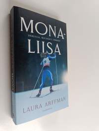 Mona-Liisa : urheilija, muusikko, ihminen - Urheilija, muusikko, ihminen (UUSI)