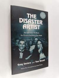 The disaster artist : my life inside The room, the greatest bad movie ever made