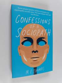 Confessions of a sociopath : a life spent hiding in plain sight