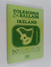 Folk Songs and Ballads Popular in Ireland Vol. 1