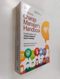 The Effective Change Manager&#039;s Handbook - Essential Guidance to the Change Management Body of Knowledge