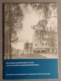 Helsingin rakennuskulttuuri : Lauttasaaren rakennusinventointi [ Lauttasaari Helsinki ]