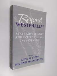Beyond Westphalia : state sovereignty and international intervention