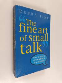 The Fine Art of Small Talk - How to Start a Conversation in Any Situation