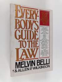 Everybody&#039;s Guide to the Law - The First Place to Look for the Legal Information You Need Most