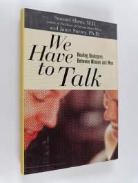We Have To Talk - Healing Dialogues Between Women And Men