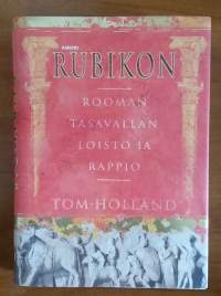 Rubikon - Rooman tasavallan loisto ja rappio