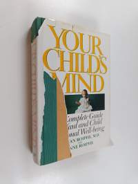 Your Child&#039;s Mind - The Complete Book of Infant and Child Mental Health Care