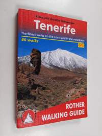 Tenerife - The finest walks on the coast and in the mountains - 80 walks