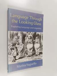 Language through the looking glass : exploring language and linguistics