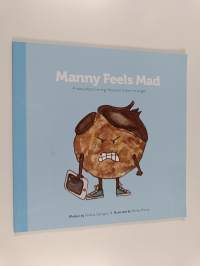 Manny feels mad : a story about hitting the pause button on anger