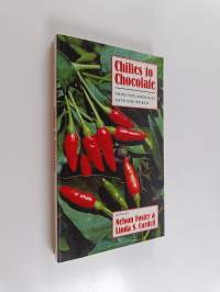 Chilies to Chocolate - Food the Americas Gave the World