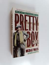 Pretty Boy - The Life &amp; Times Of Charles Arthur Floyd