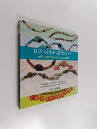 Designing Jewelry with Semiprecious Beads