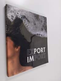 Export - Import : die internationalen Finnen in der zeitgenössischen Kunst = nykytaiteen kansainväliset suomalaiset = internationell finländsk nutidskonst
