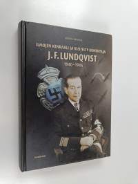 Ilmojen kenraali ja kiistelty komentaja F. J. Lundqvist, 1940-1946