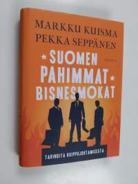 Suomen pahimmat bisnesmokat : tarinoita huippujohtamisesta
