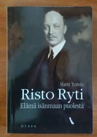 Risto Ryti - Elämä isänmaan puolesta