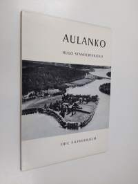 Aulanko - Pohjolan kaunein turistikeskus ja suurin puisto : eversti Hugo Standertskjöld ja hänen elämäntyönsä = Aulanko-Karlberg - Nordens märkligaste turistcentr...