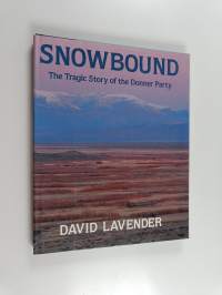 Snowbound - The Tragic Story of the Donner Party