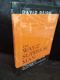 The Way of the Superior Man - A Spiritual Guide to Mastering the Challenge of Women, Work, and Sexual Desire