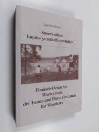 Suomi-saksa luonto- ja retkeilysanakirja Finnisch-Deutsches Wörterbuch der Fauna und Flora Finnlands für Wanderer - Finnisch-Deutsches Wörterbuch der Fauna und Fl...