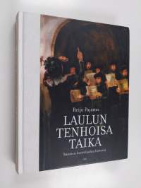 Laulun tenhoisa taika - Suomen kuorolaulun historia