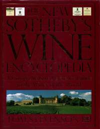 The new Sotheby`s Wine Encyclopedia A Comprehensive Reference Guide to the Wines og the World