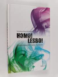 Homo, lesbo : tositarinoita 2000-luvun Suomesta