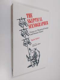 The skeptical scenographer : essays on theatrical design and human nature