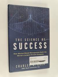 The science of success : how market-based management built the world&#039;s largest private company