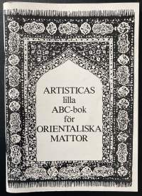 Artistican pieni itämaisten mattojen aapinen / Artisticas lilla ABC-bok för Orientaliska mattor