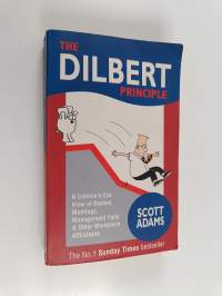 The Dilbert Principle - A Cubicle&#039;s-Eye View of Bosses, Meetings, Management Fads and Other Workplace Afflictions