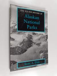 The Ice Age History of Alaskan National Parks