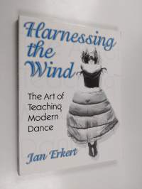 Harnessing the wind : the art of teaching modern dance