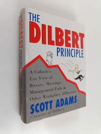 The Dilbert Principle - A Cubicle&#039;s-eye View of Bosses, Meetings, Management Fads &amp; Other Workplace Afflictions