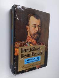 Herre, fräls och försona Ryssland : Nikolaj II - hans liv och död