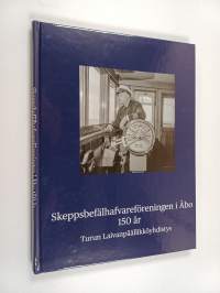Skeppsbefälhafvareföreningen i Åbo 150 år : 1868-2018 = Turun Laivanpäällikköyhdistys - Turun Laivanpäällikköyhdistys