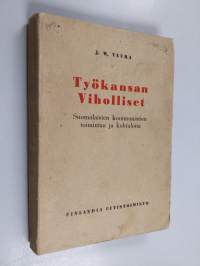Työkansan viholliset : suomalaisten kommunistien toimintaa ja kohtaloita