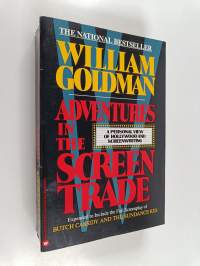 Adventures in the screen trade : a personal view of Hollywood and screenwriting