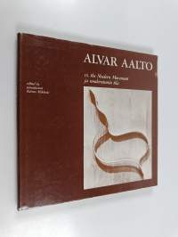 Alvar Aalto vs the Modern Movement = Alvar Aalto ja modernismin tila