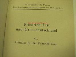 In Deutschlands Namen! Heft 21 Friedrich Lenz; Friedrich List und Gross-Deutschland -saksalaista paatosta HUOM; kirja painettu Suomessa!