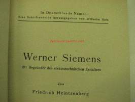In Deutschlands Namen! Heft 22, Friedrich Heintzenberg; Werner Siemens - Der Begründer des Elektrotechnischen Zeitalters -saksalaista paatosta HUOM; kirja painettu