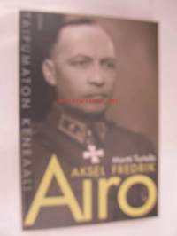 Aksel Fredrik Airo - Taipumaton kenraali