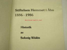 Stiftelsen Hemmet i Åbo 1886-1986 - Historik