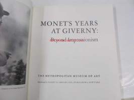 Monet&#039;s Years in Giverny : Beyond Impressionism