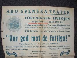 Åbo Svenska Teater / Förening Livbojen - Var god mot de fattiga 1942 -teatterijuliste sota-ajalta